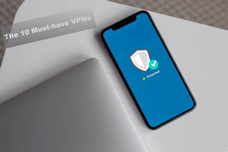 heel of the 10 C. H. Best VPNs for Android and iOS