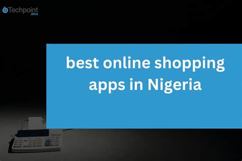 heel of the Best Online Shopping Apps in Nigeria to Download on Android and iOS