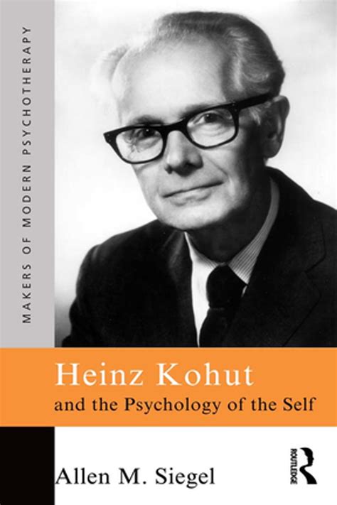 heinz kohut the father of self psychology