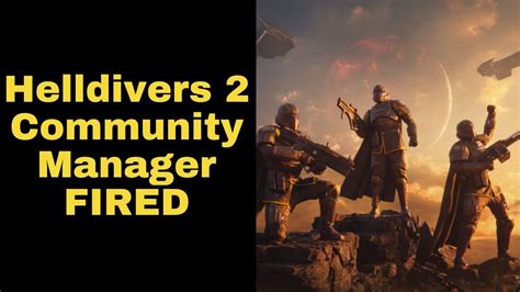 Helldivers 2 Community Manager Fired