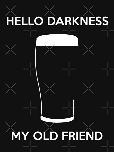 hello darkness my old friend beer t shirt