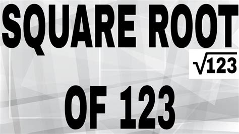 helloowor square root 123