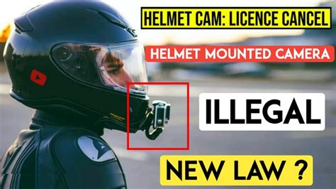 Helmet Camera Illegal