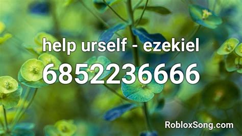 help urself - ezekiel Roblox ID - Roblox music codes