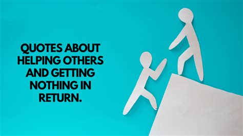 Quotes About Helping Others And Getting Nothing In Return ADEN