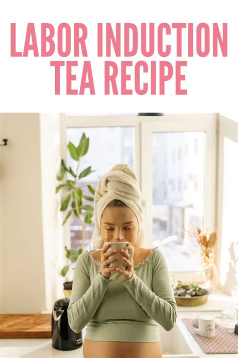 Herbal Tea Induce Labor