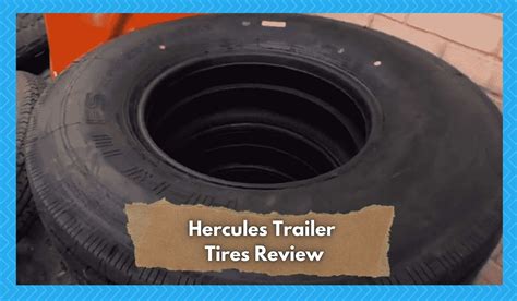 hercules tires reviews trailers