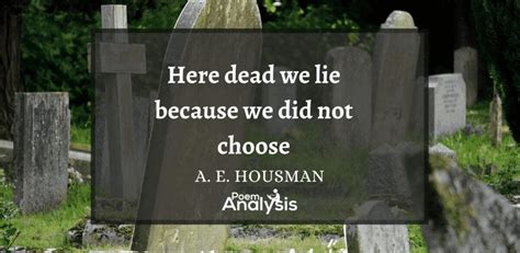 here dead lie we because we did not choose