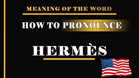 hermes pronunciation in english