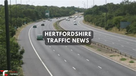 hertfordshire traffic news today