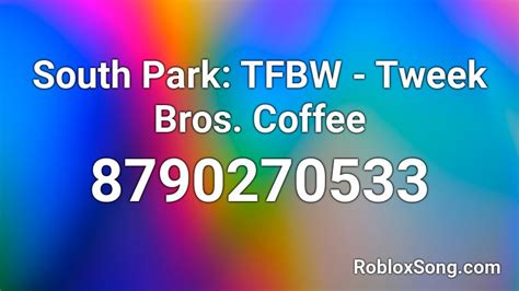 hey, tweek Roblox ID - Roblox music codes