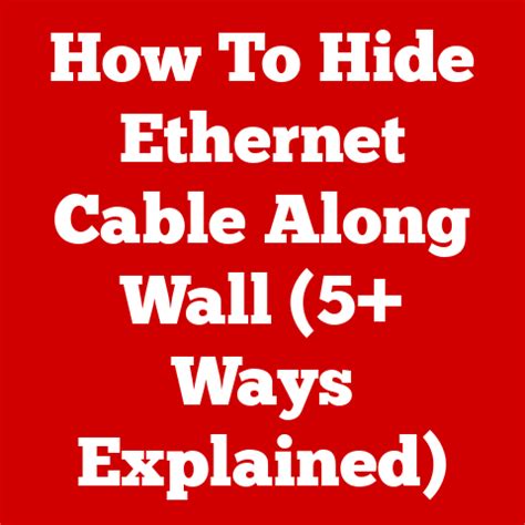Hide Ethernet Cable In Wall
