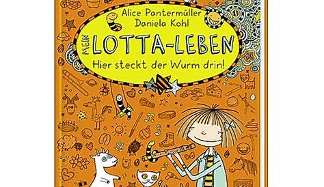 Mein Lotta-Leben (3). Hier steckt der Wurm drin! | ARENA Verlag