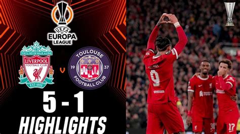 highlights liverpool v toulouse