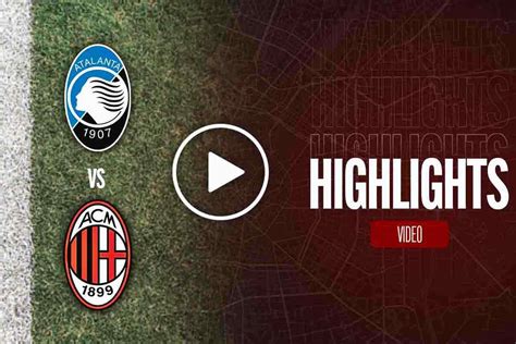 highlights serie a atalanta milan