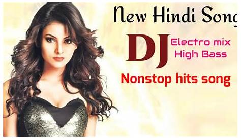 Hindi dj remix nonstop hits song New hindi dj song 2018