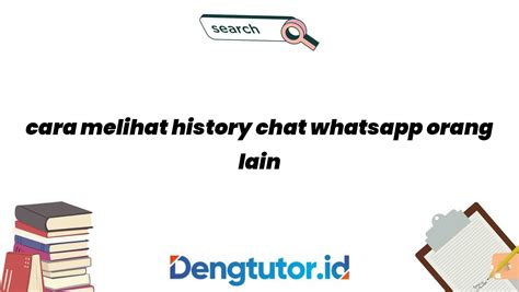 cara melihat history chat whatsapp orang lain