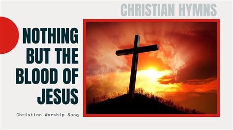 History of Nothing But The Blood Of Jesus