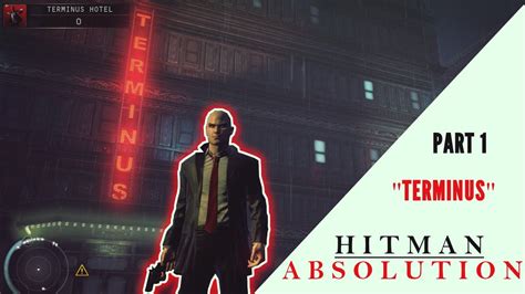 Hitman Absolution Walkthrough Terminus