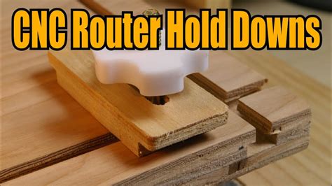Hold Downs For Cnc Router