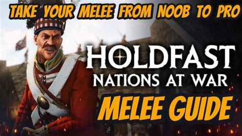 Holdfast Melee Guide