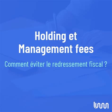 holding et management fees