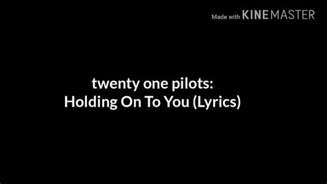 holding on twenty one pilots lyrics