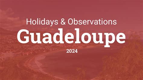 holidays in guadeloupe 2024