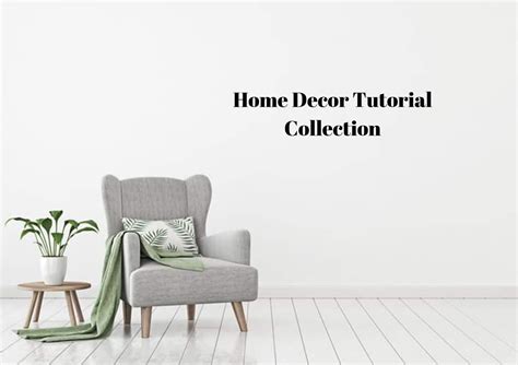home decor tutorial collection tutorial tutorial tutorial tutorial photos tips