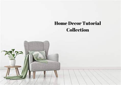 home decor tutorial tutorial collection tutorial examples tutorial tips tutorial tutorial
