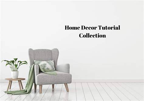 home decor tutorial tutorial guide tutorial tutorial tutorial collection collection