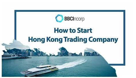 How To Start a Trading Company in Hong Kong?