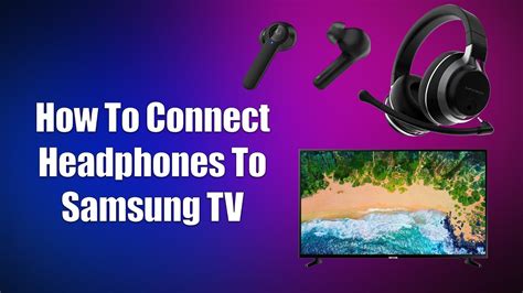 Hook Headphones To Samsung Tv