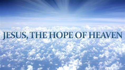 Discover the Promise of Hope in Heaven: A Journey to Eternal Comfort