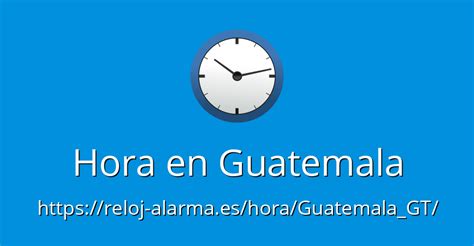 hora actual en guatemala