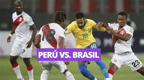 hora perú vs brasil