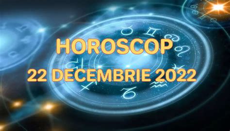 horoscop 23 decembrie 2022