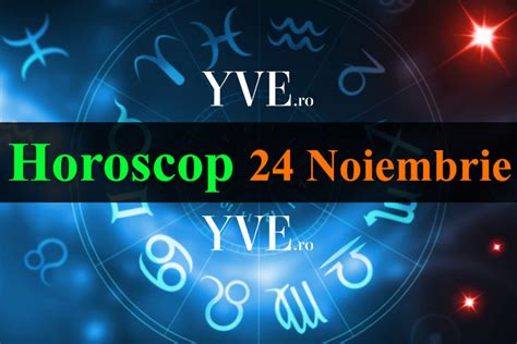 horoscop 24 noiembrie 2023