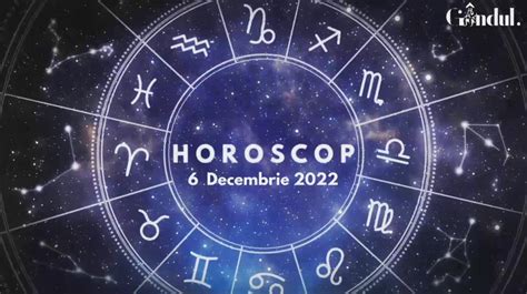 horoscop 6 decembrie 2022