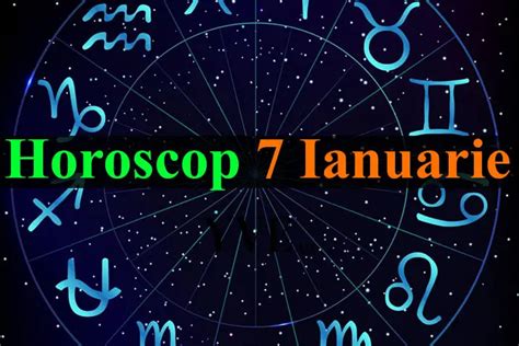 horoscop 7 ianuarie 2024