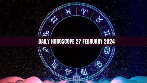 Horoscope 27 February