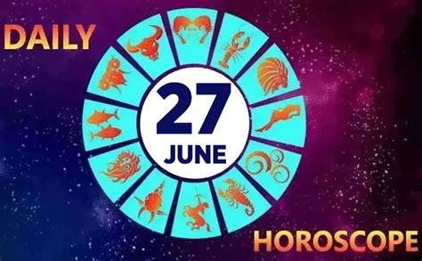 Horoscope 27th June