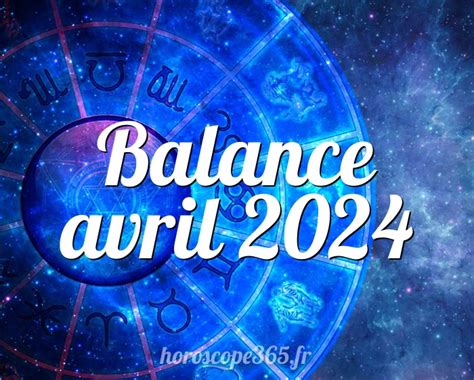 horoscope balance avril 2024