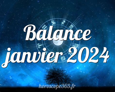 horoscope balance janvier 2024