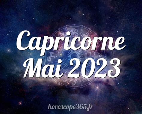 horoscope capricorne mai 2023