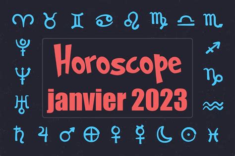 horoscope de janvier 2023