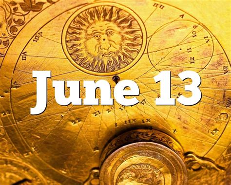 Horoscope June 13th