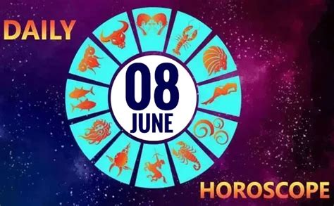 Horoscope June 8th