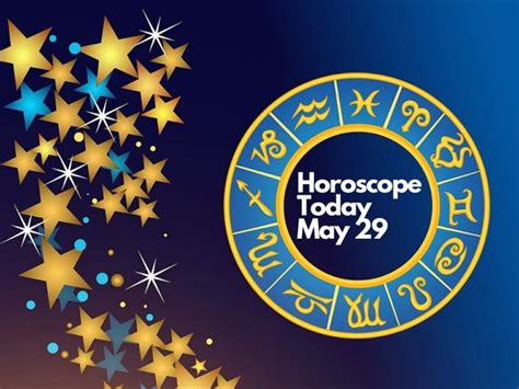 Horoscope May 29