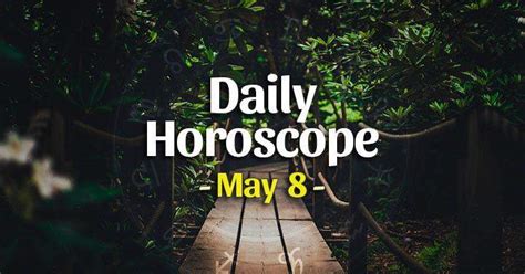 Horoscope May 8